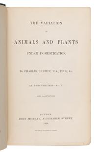 Darwin, Charles (1809-1882). The Variation of Animals and Plants under Domestication . London: John Murray, 1868.