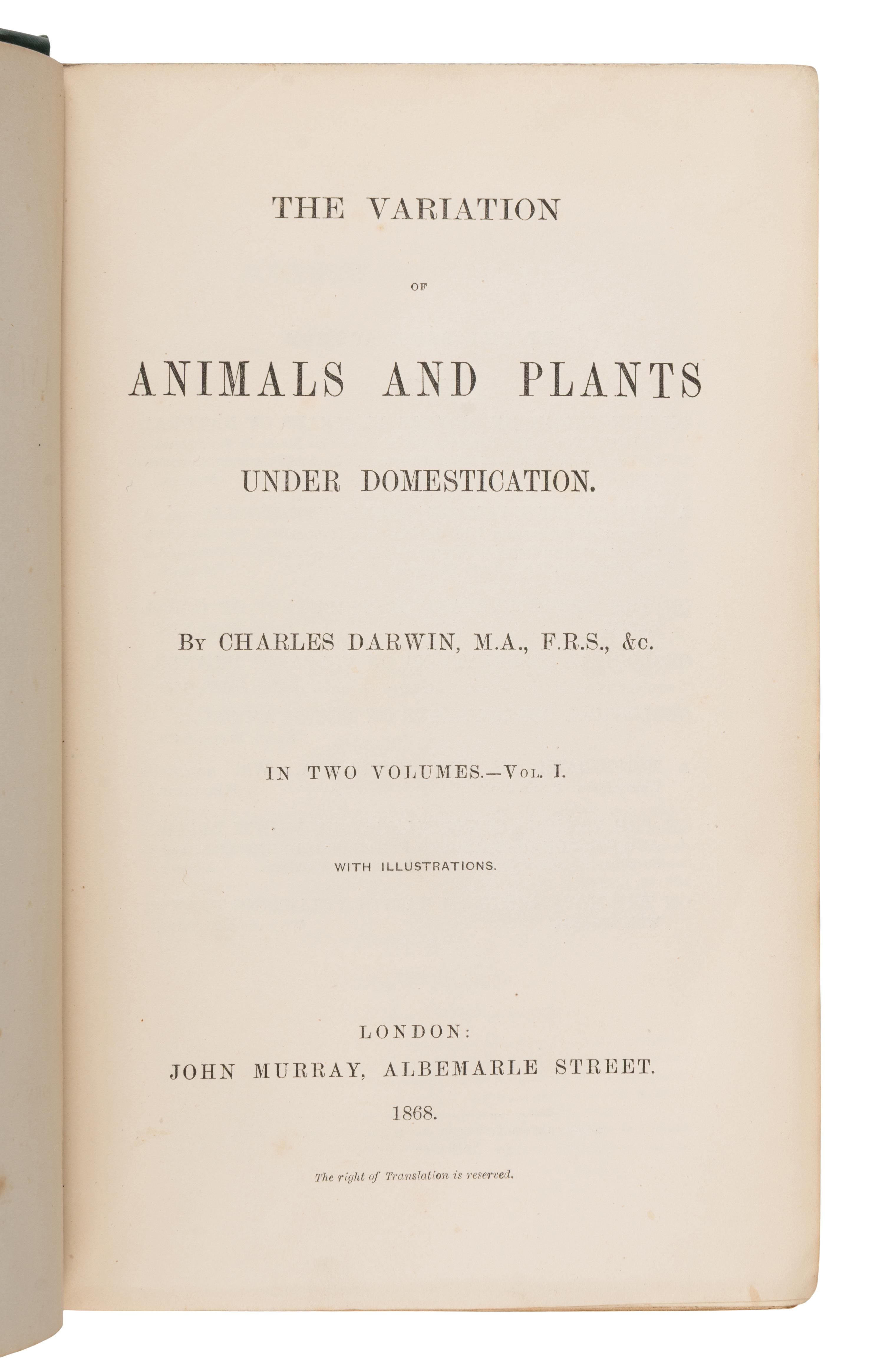 Darwin, Charles (1809-1882). The Variation of Animals and Plants under Domestication . London: John Murray, 1868.