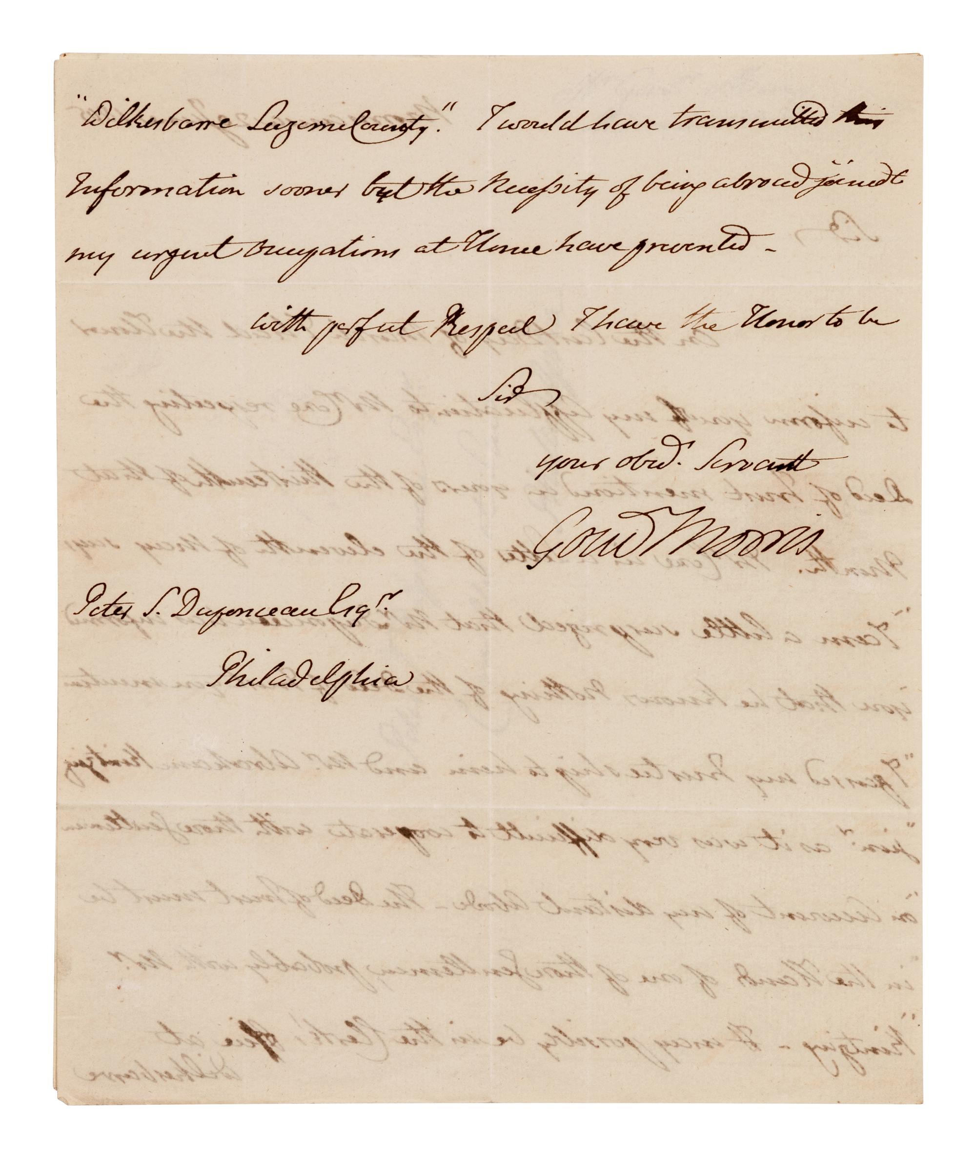 MORRIS, Gouverneur (1752-1816), signer of the Constitution and the Articles of the Confederation. Autograph letter signed ("Gouv Morris"), addressed in his hand, to Peter Steven Duponceau, French-American lawyer. Morrisiana, 20 June 1805.