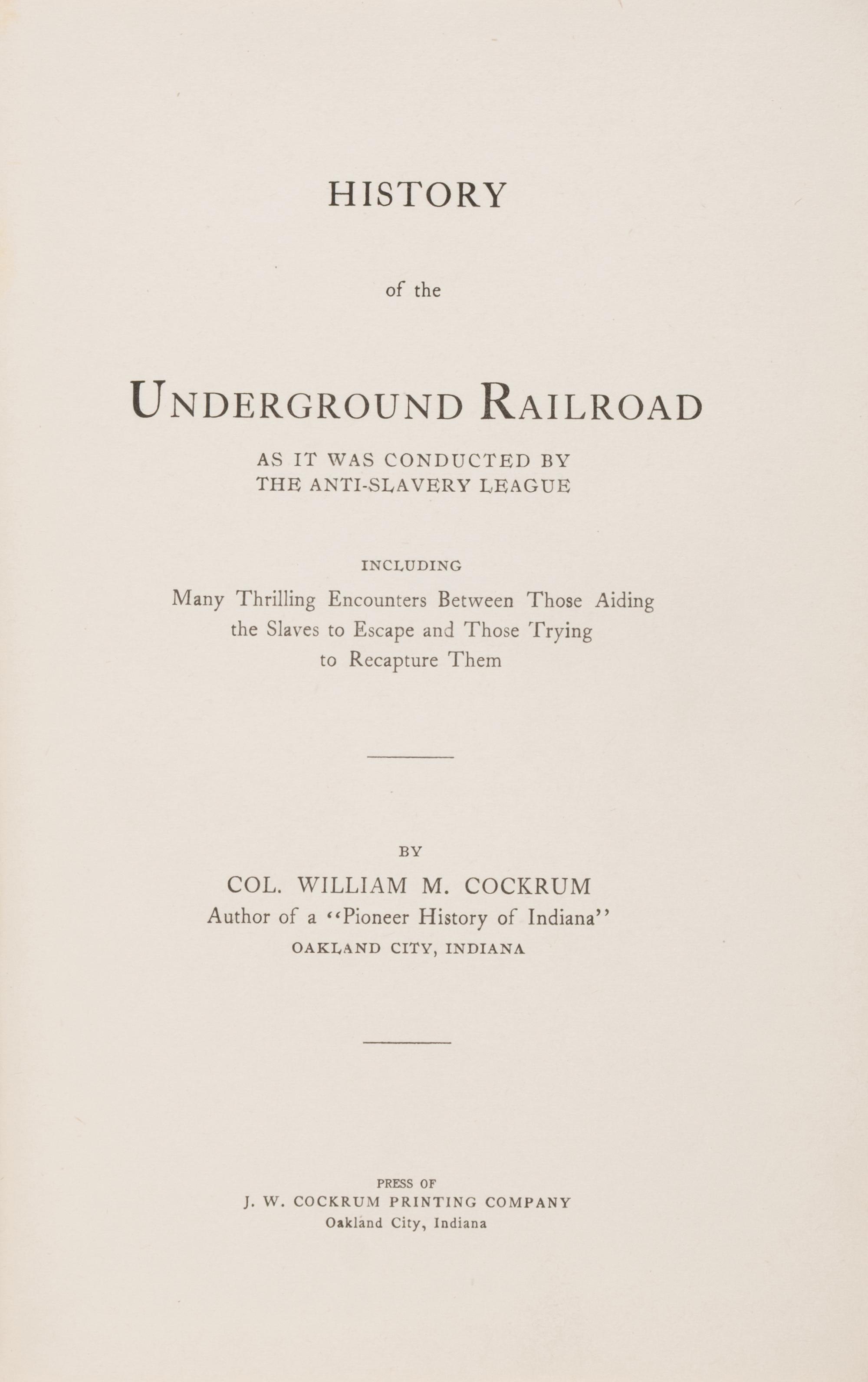 [African-Americana] Cockrum, William Monroe. History of the Underground Railroad As It Was Conducted by the Anti-Slavery League