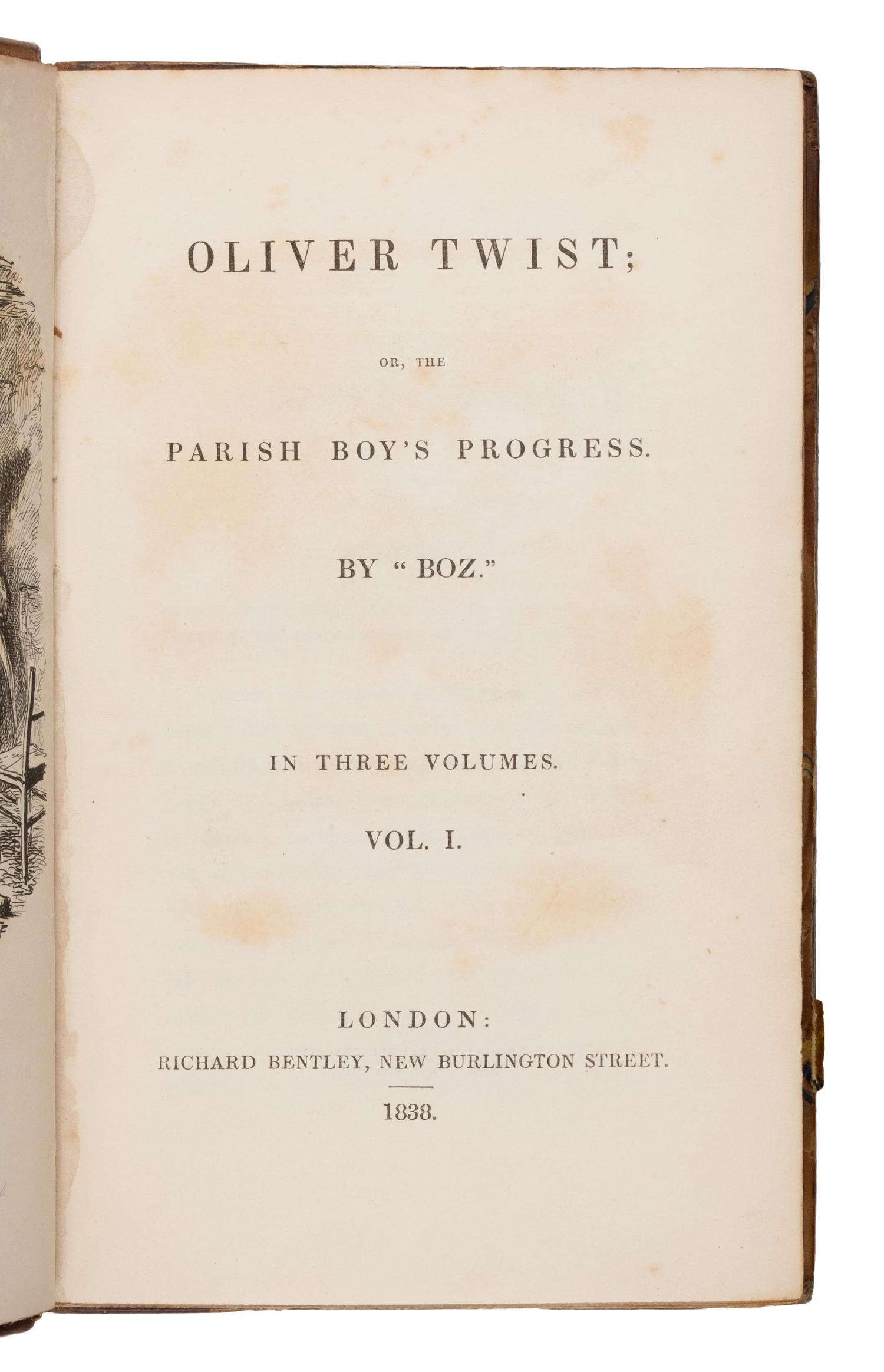 Dickens, Charles (1812-1870). Oliver Twist; or, the Parish Boy's Progress. By "Boz" . London: Richard Bentley, 1838.