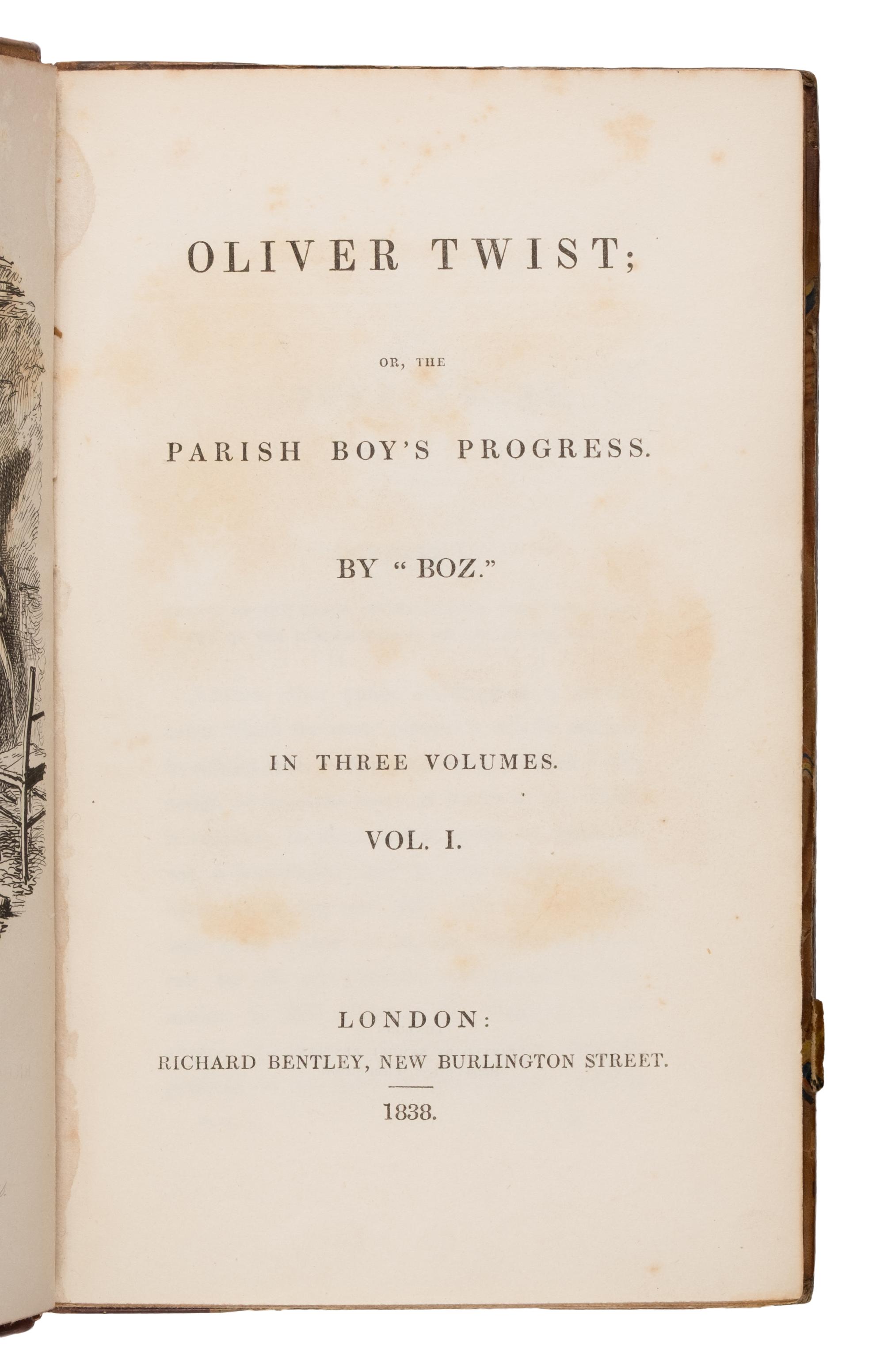 Dickens, Charles (1812-1870). Oliver Twist; or, the Parish Boy's Progress. By "Boz" . London: Richard Bentley, 1838.