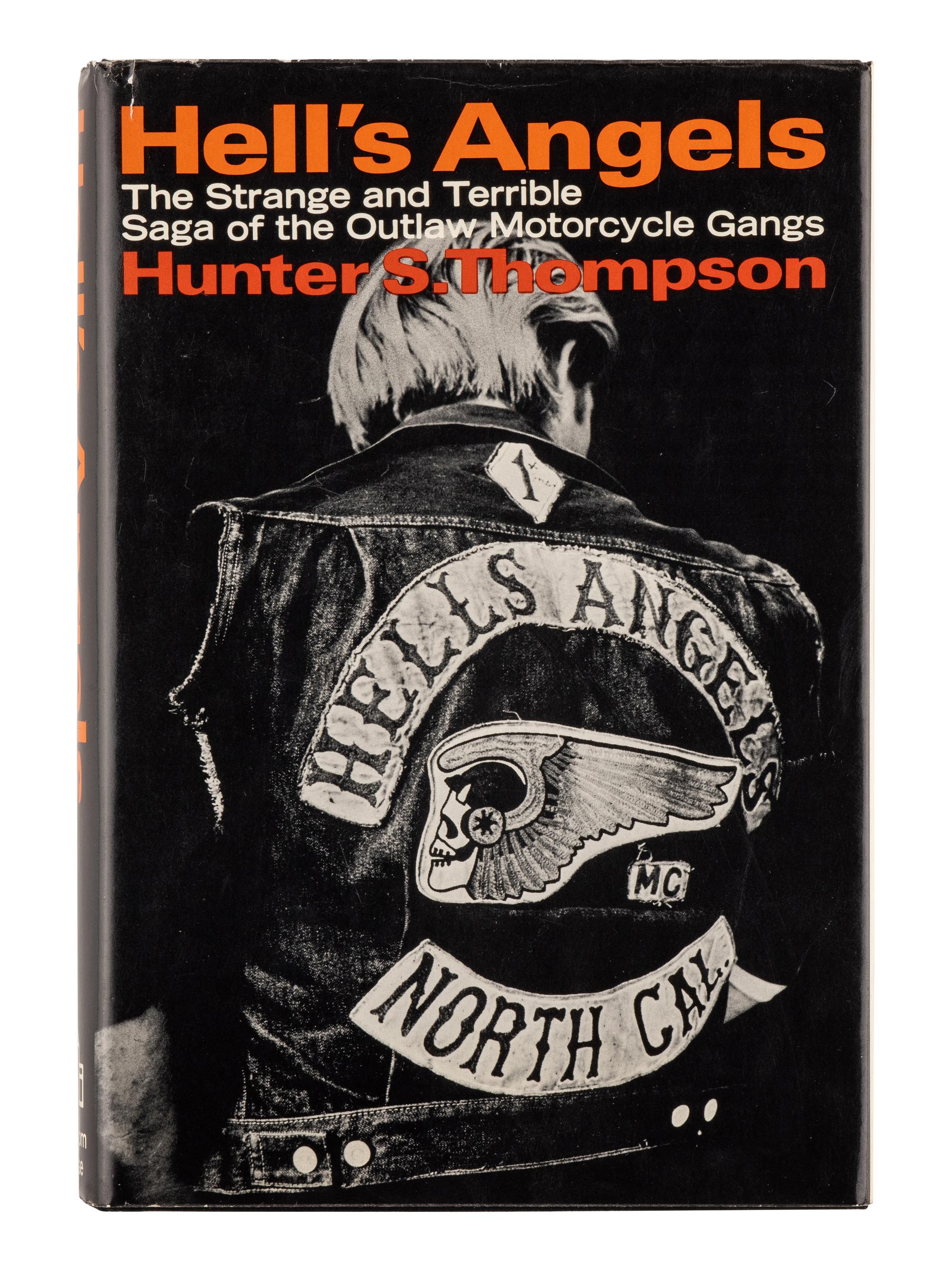 THOMPSON, Hunter S. (1937-2005). Hell's Angels, a Strange and Terrible Saga . New York: Random House, 1967.