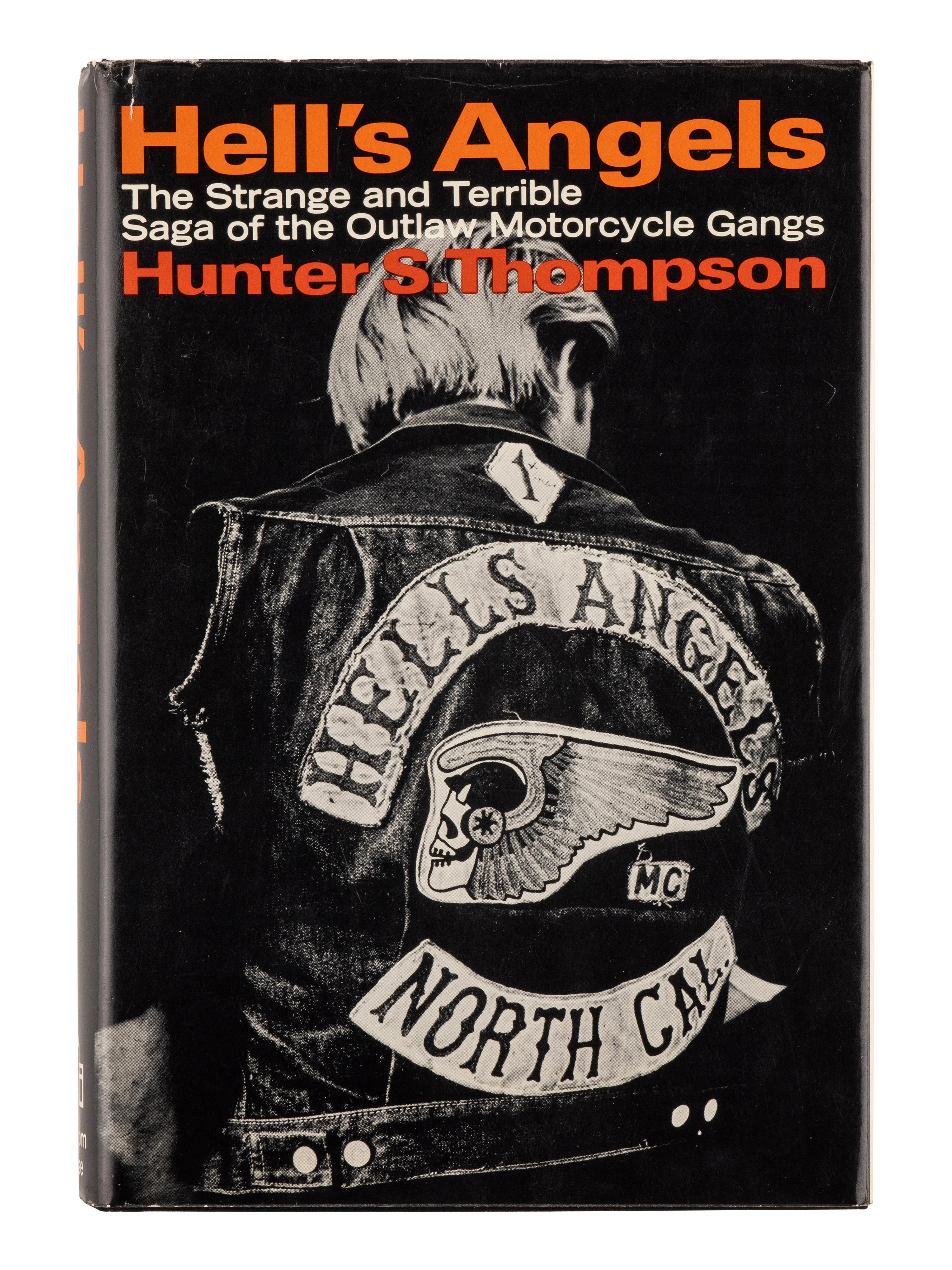 THOMPSON, Hunter S. (1937-2005). Hell's Angels, a Strange and Terrible Saga . New York: Random House, 1967.