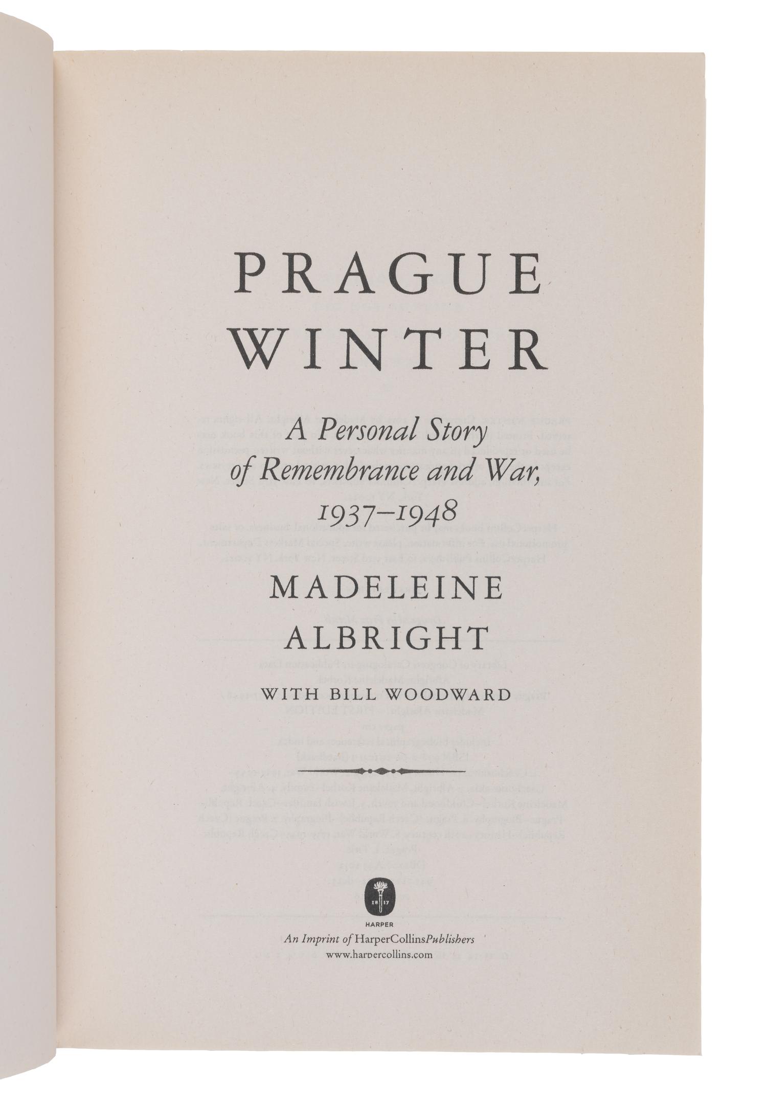 ALBRIGHT, Madeleine K. Prague Winter a Personal Story of Remembrance and War, 1937-1948 . 2012. UNCORRECTED PROOF.