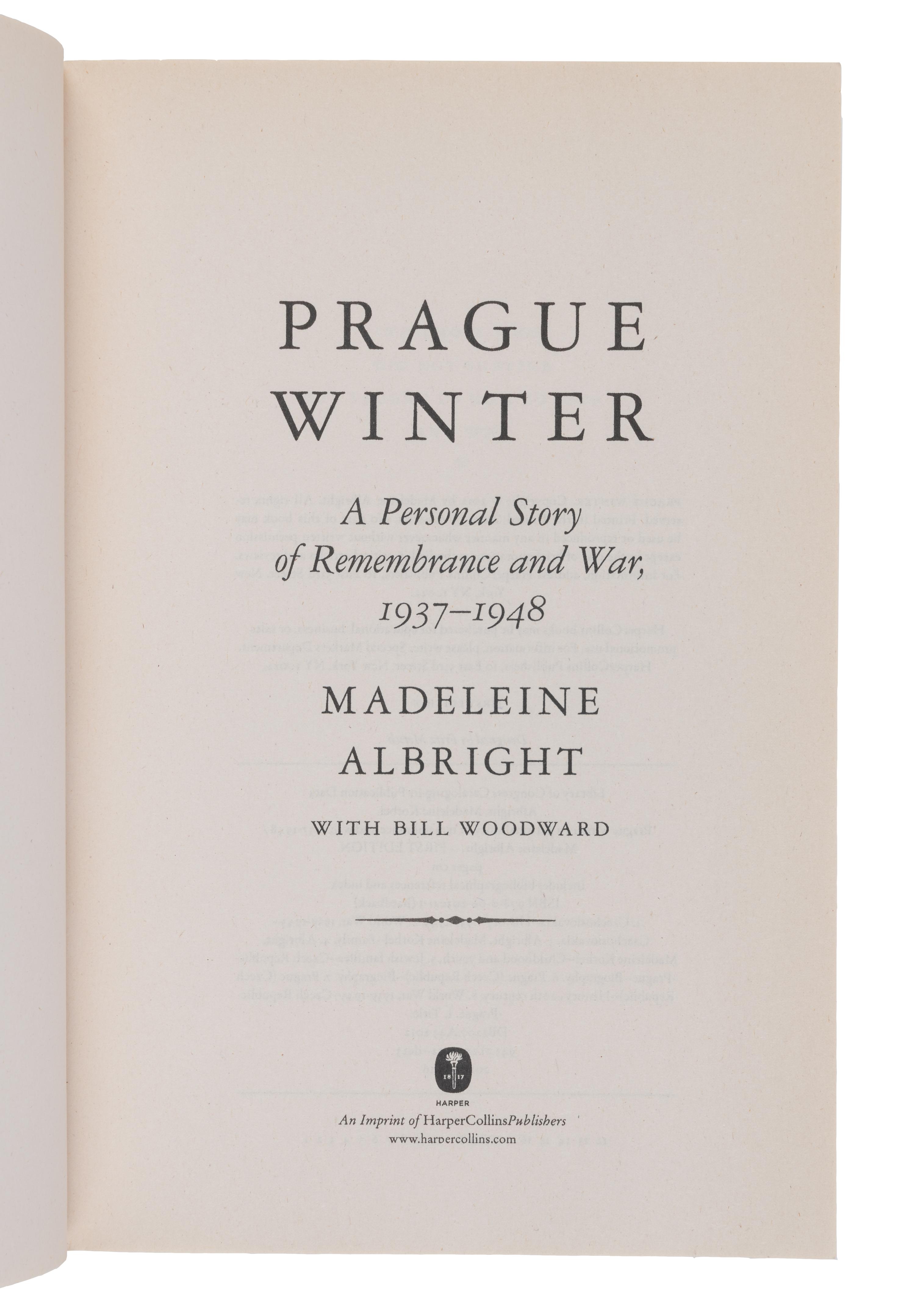 ALBRIGHT, Madeleine K. Prague Winter a Personal Story of Remembrance and War, 1937-1948 . 2012. UNCORRECTED PROOF.