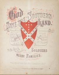 [CIVIL WAR]. CAMERON, S.F. God Save the Southern Land sheet music . Richmond, VA: Geo. Dunn & Compy., 1864.