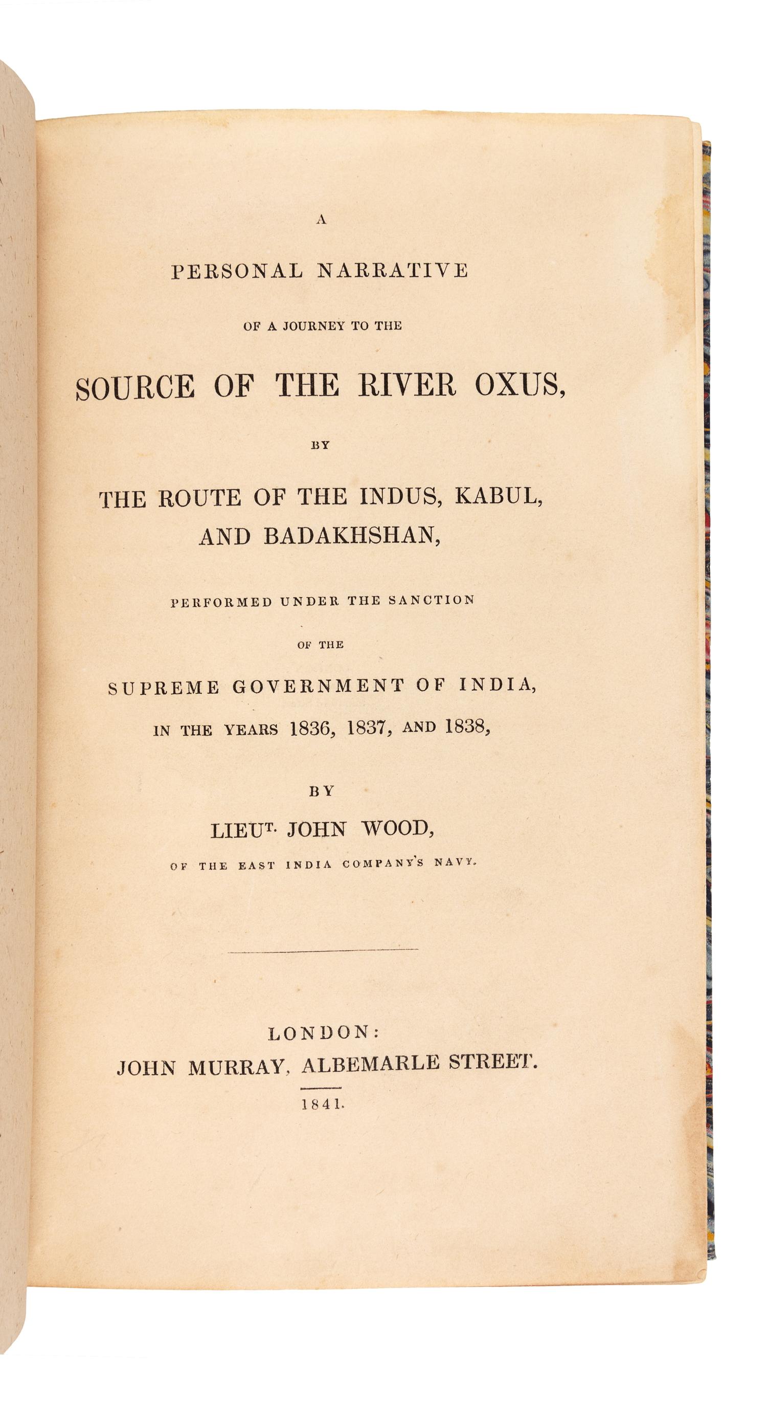 WOOD, John, Lieut. (1811-1871). A Personal Narrative of a Journey to the Source of the River Oxus, by the Route of the Indus, Kabul, an