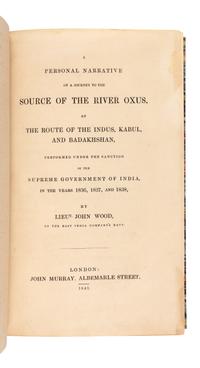 WOOD, John, Lieut. (1811-1871). A Personal Narrative of a Journey to the Source of the River Oxus, by the Route of the Indus, Kabul, an