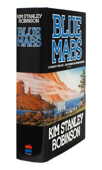 STANLEY ROBINSON, Kim. [Mars Trilogy:] Red Mars . — Green Mars. — Blue Mars . London: HarperCollins, 1992, 1993, 1996.