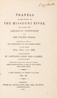 (LEWIS AND CLARK). Travels to the Source of the Missouri River... London, 1817. 2 (of 3) vols. only. New edition.