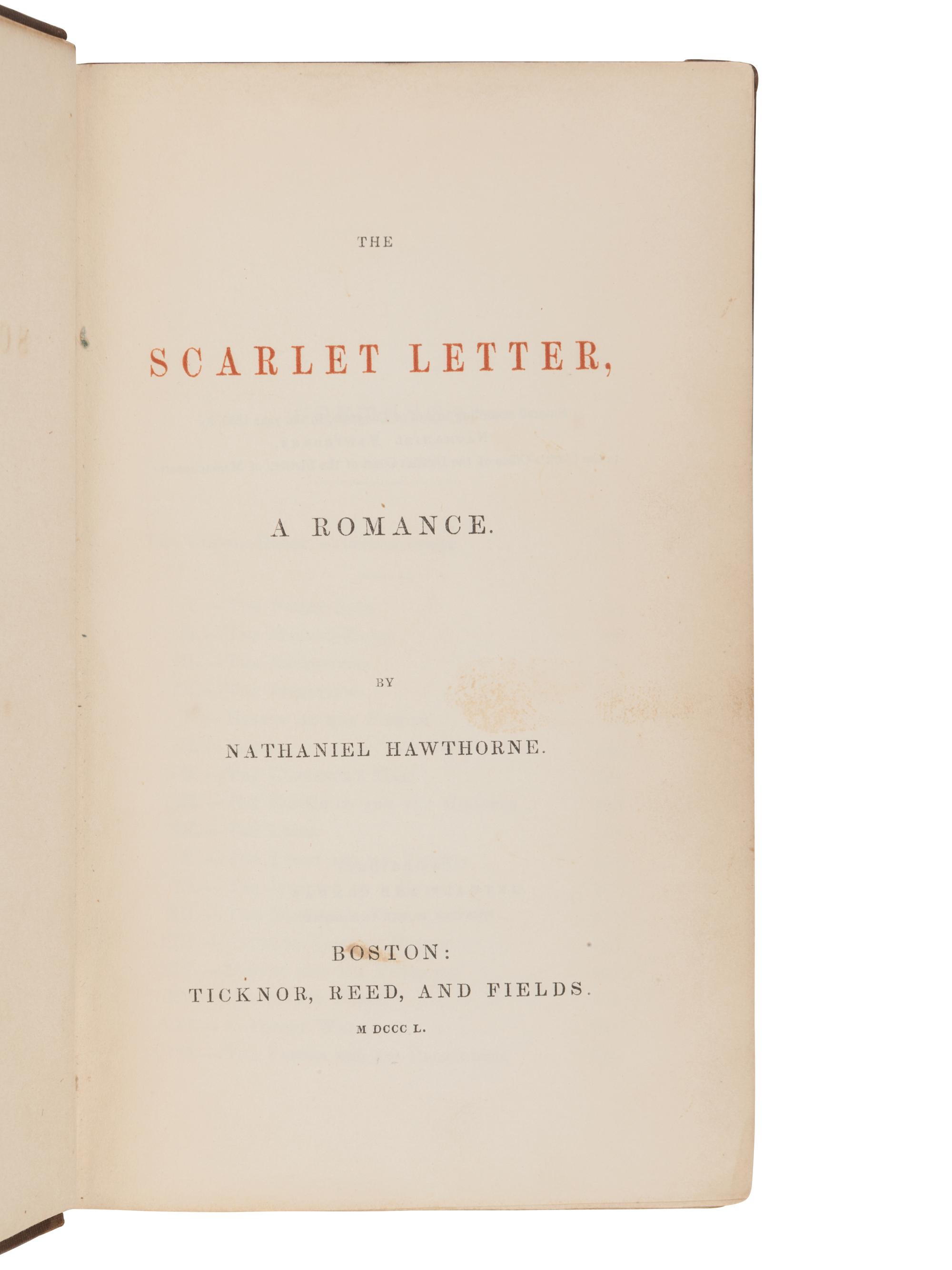 HAWTHORNE, Nathaniel (1804-1864). The Scarlet Letter, A Romance . Boston: Ticknor, Reed, and Fields, 1850.