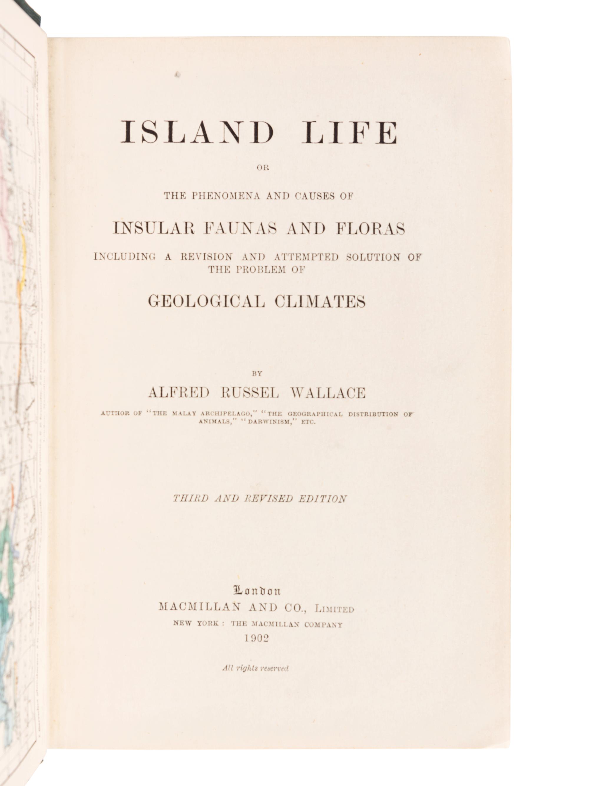 WALLACE, Alfred Russel (1823-1913). Island Life or, the Phenomena and Causes of Insular Faunas and Floras including Revision and Attempted Solution of the Problem of geological climates . London; McMillan, 1902.