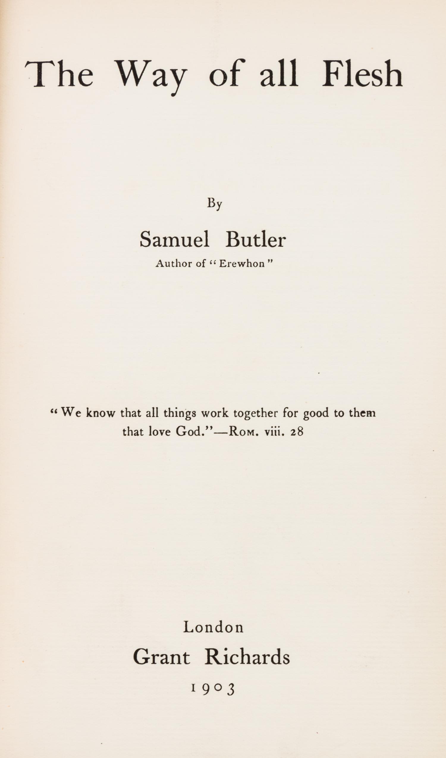 BUTLER, SAMUEL. The Way of all Flesh. London, 1903. First edition.