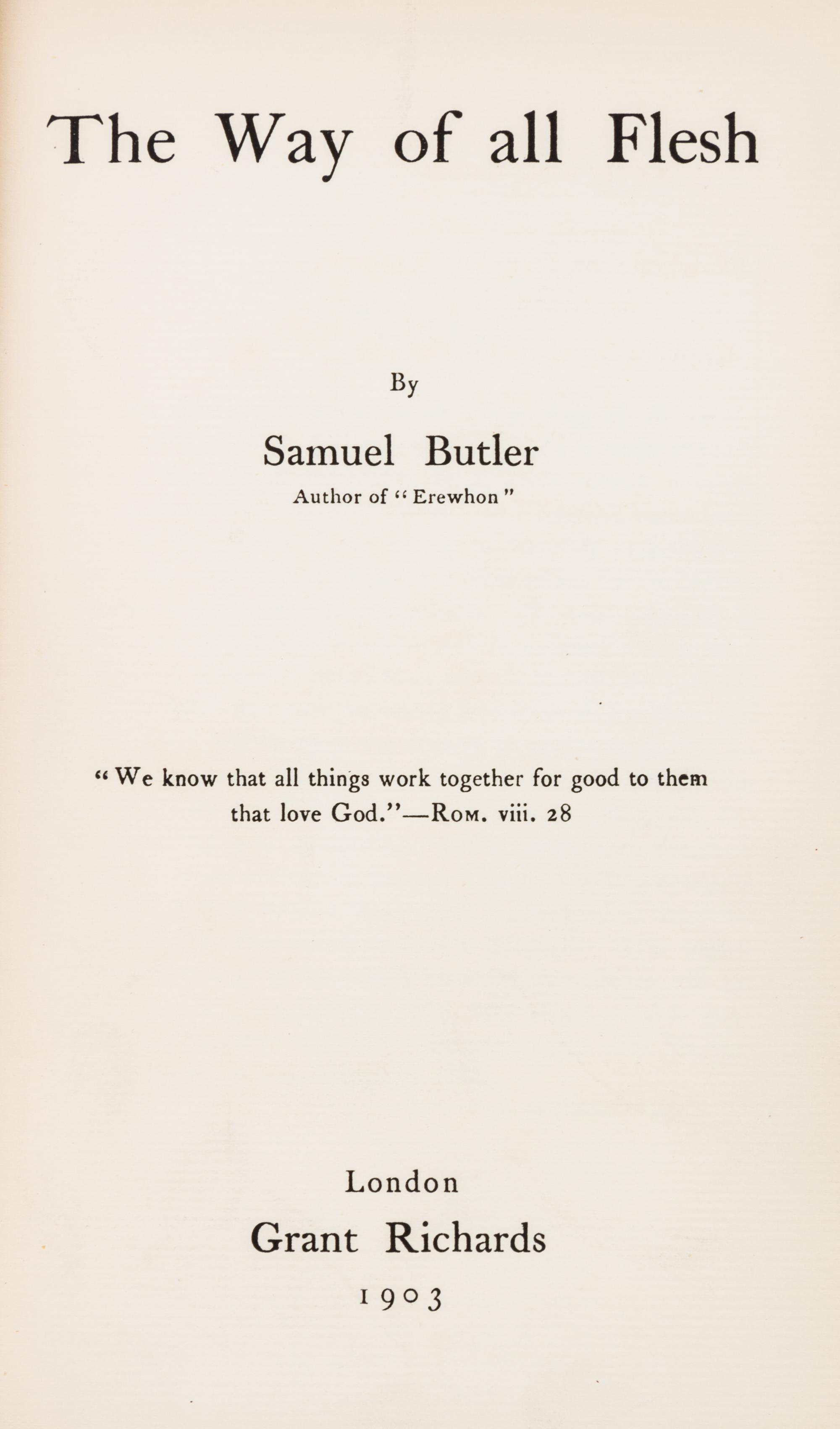 BUTLER, SAMUEL. The Way of all Flesh. London, 1903. First edition.