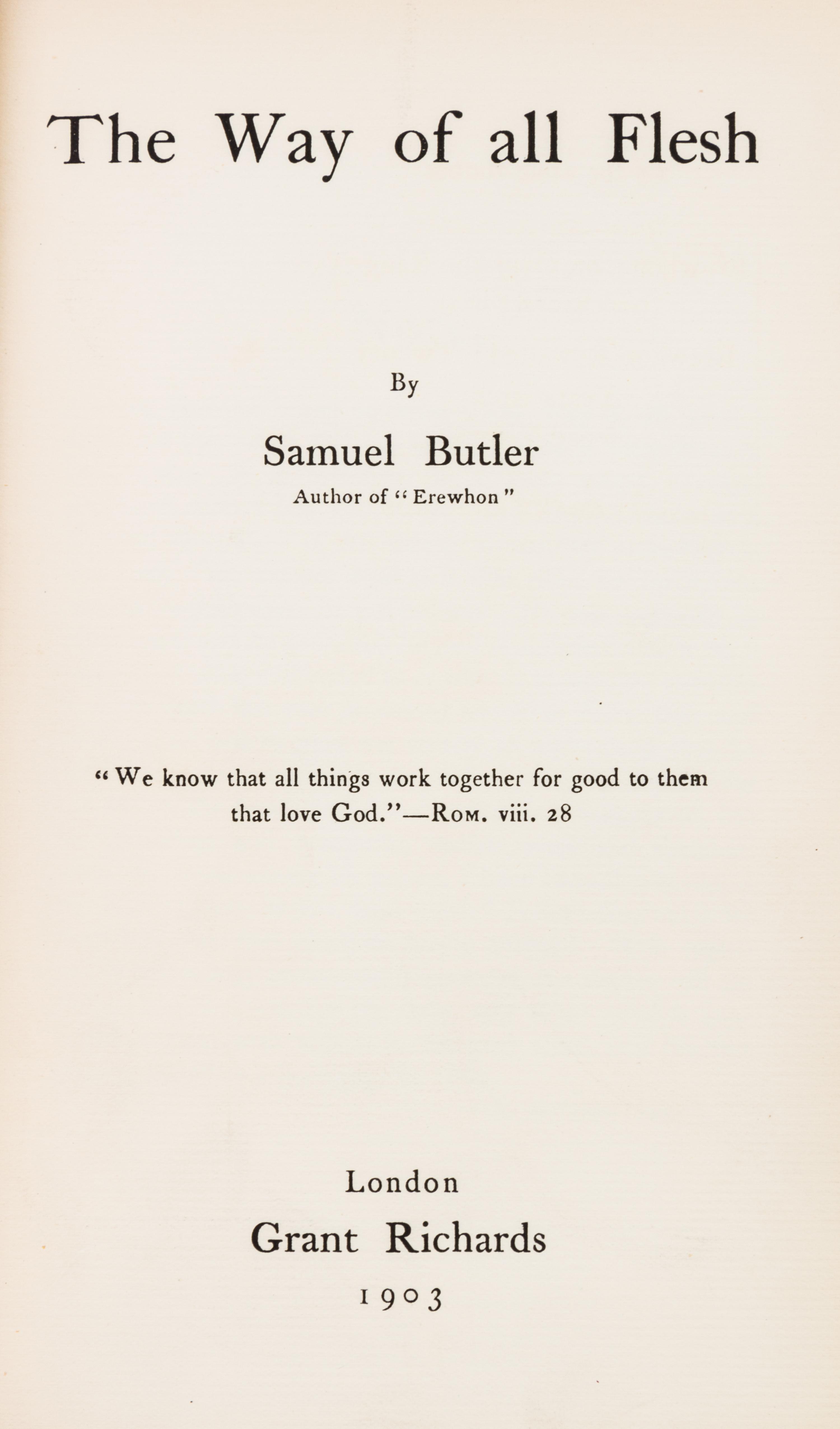 BUTLER, SAMUEL. The Way of all Flesh. London, 1903. First edition.