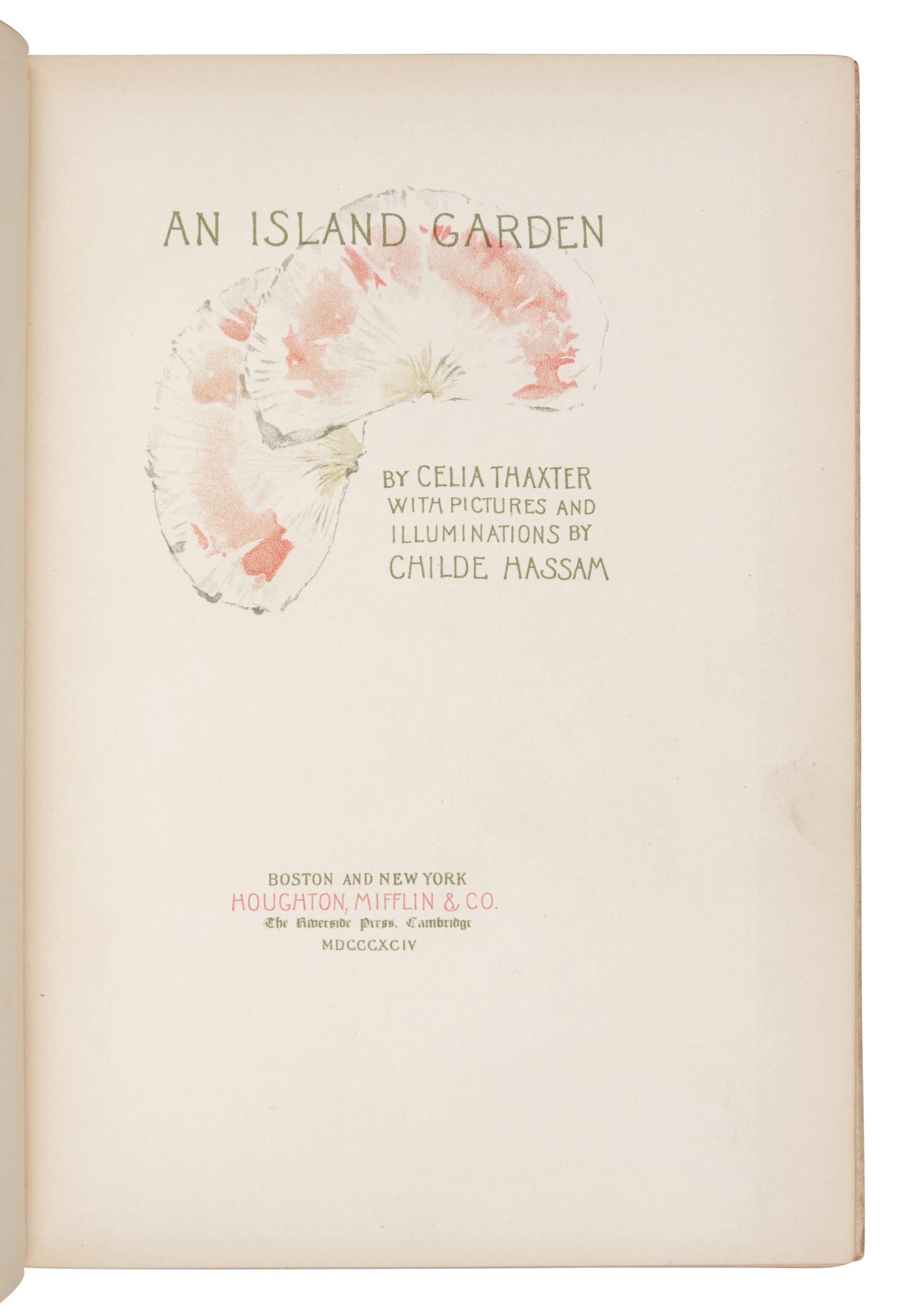 HASSAM, Childe (1859-1935), illustrator. THAXTER, Celia (1835-1894). An Island Garden . Boston and New York: Houghton, Mifflin & Co., 1894.