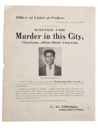 [CRIME & PUNISHMENT]. Wanted for Murder in this City, Thomas, alias Bud, Vincent. St. Louis: Office of Chief of Police, 1906.