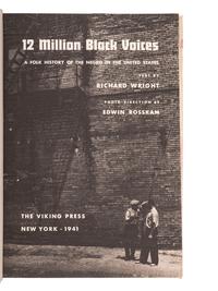 [AFRICAN AMERICANA]. WRIGHT, Richard. 12 Million Black Voices . Photo-Direction by Edwin Rosskam. New York: The Viking Press, 1941.
