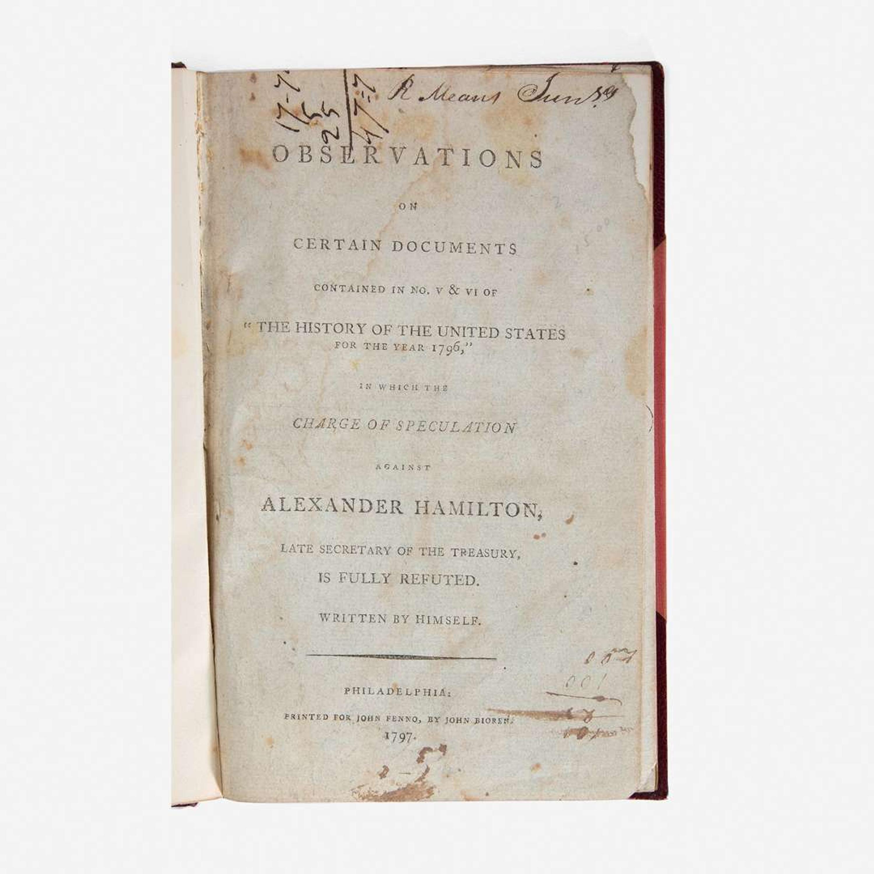 [Hamilton, Alexander] [Reynolds Pamphlet] Observations on Certain Documents Contained in No. V & VI of “The History of the United States for the Year 1796,”...