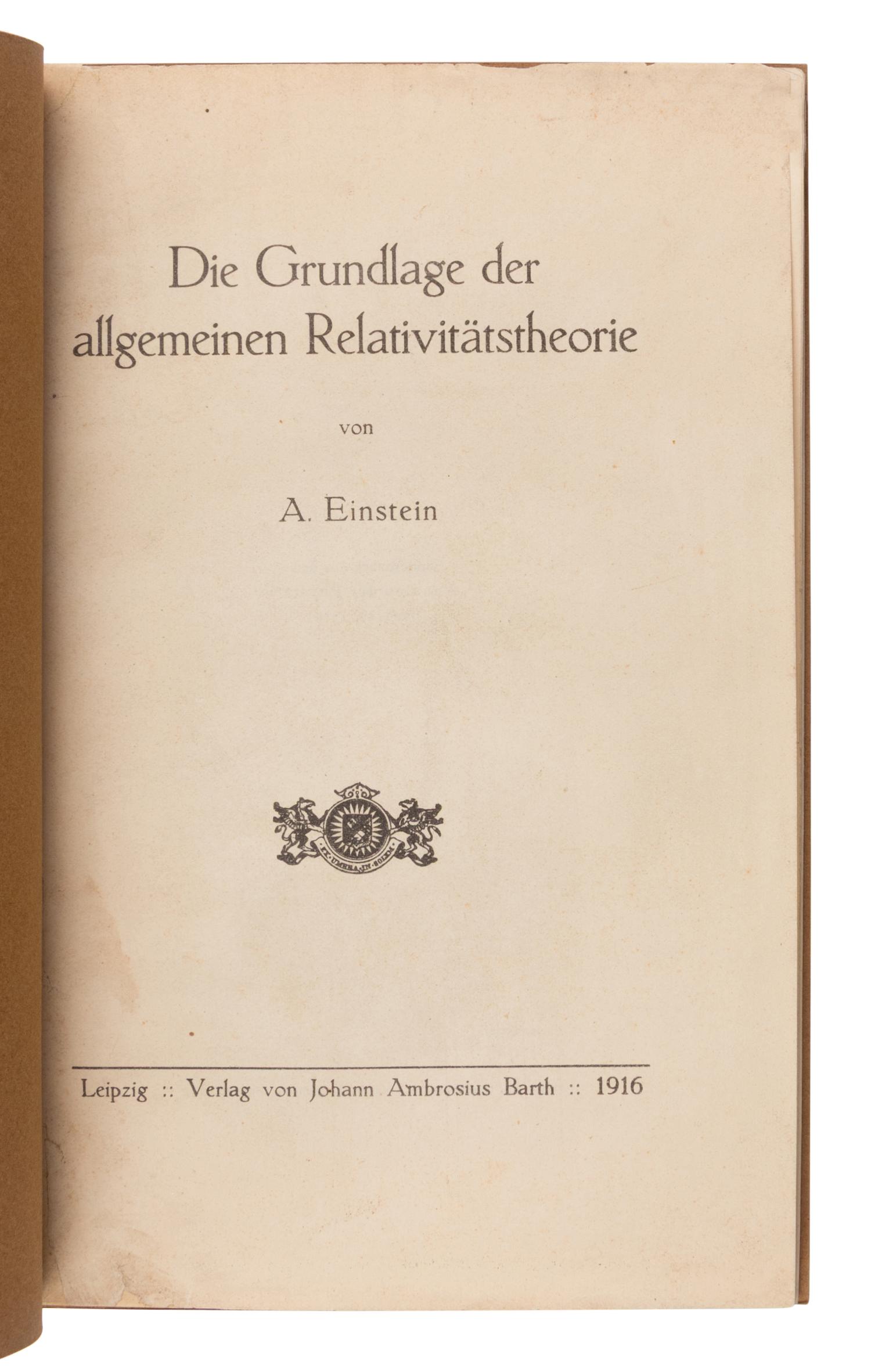 Einstein, Albert (1879-1955). Die Grundlage der allgemeinen Relativitätstheorie . Leipzig: Verlag von Johann Ambrosius Barth, [1919].