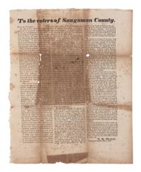 [LINCOLN, Abraham (1809-1865)]. NEALE, Thomas M. To the voters of Sangamon County . Sangamon Co., IL: N.p., July 7, 1832.
