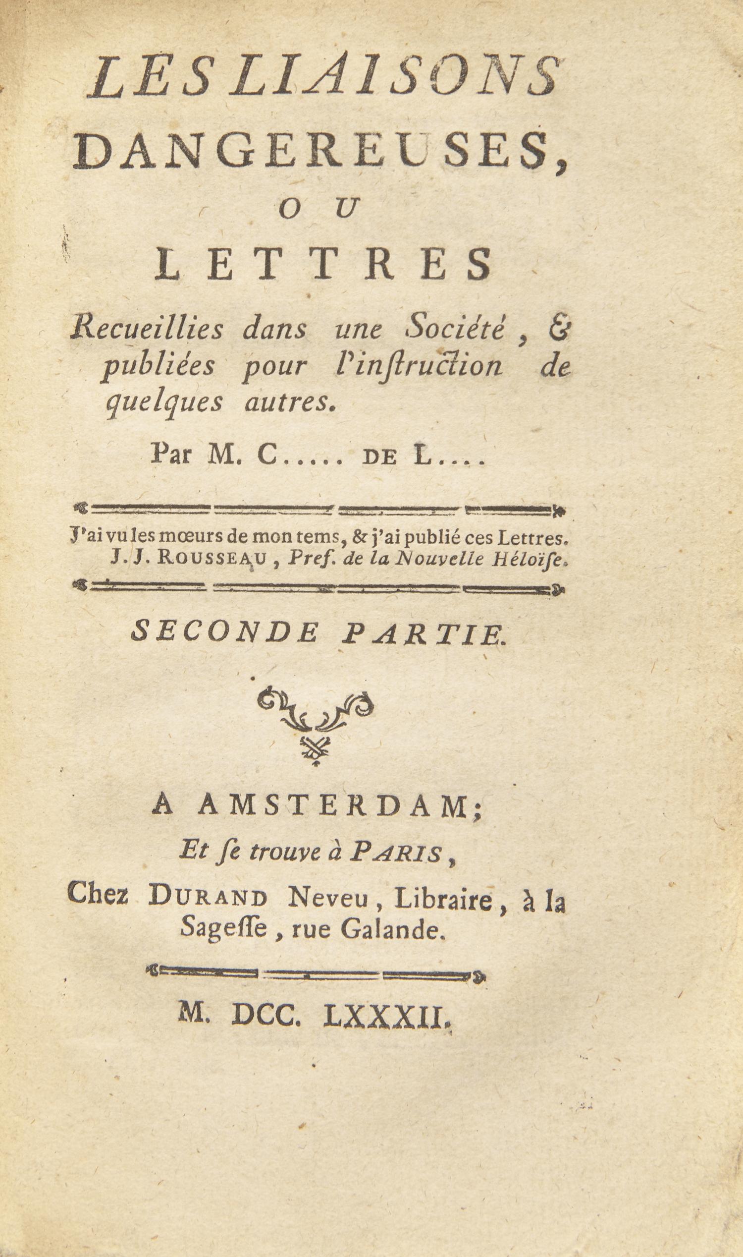 LACLOS, Pierre Choderlos de (1741-1803). Les Liaisons Dangereuses, ou lettres... Amsterdam/Paris: Durand Neveu, 1782.