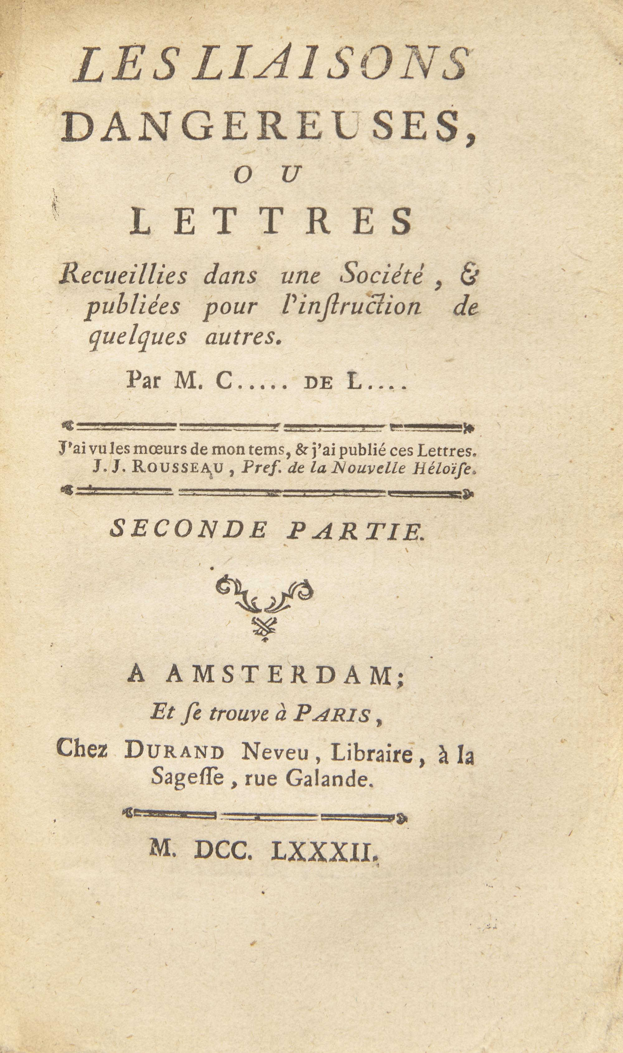 LACLOS, Pierre Choderlos de (1741-1803). Les Liaisons Dangereuses, ou lettres... Amsterdam/Paris: Durand Neveu, 1782.