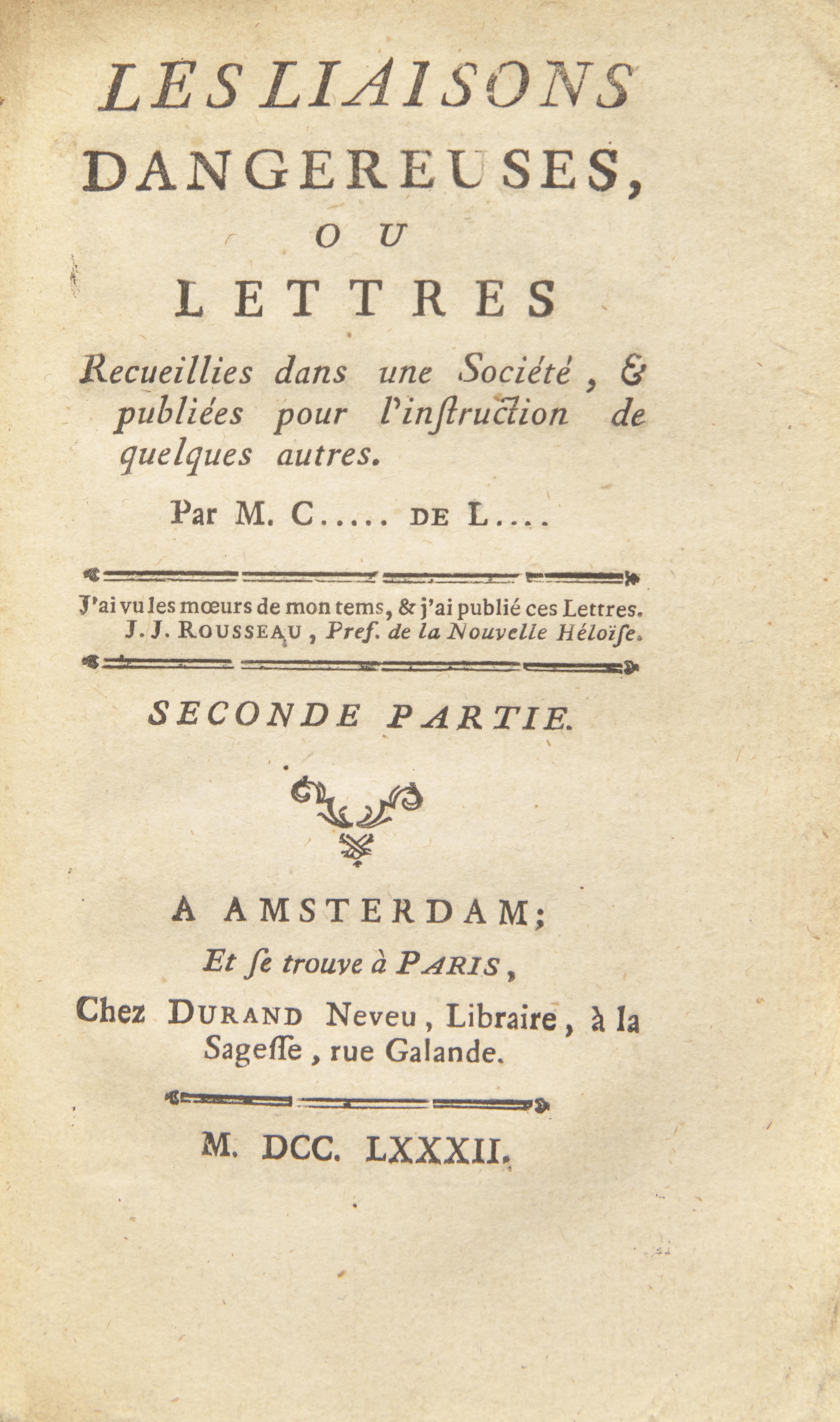 LACLOS, Pierre Choderlos de (1741-1803). Les Liaisons Dangereuses, ou lettres... Amsterdam/Paris: Durand Neveu, 1782.
