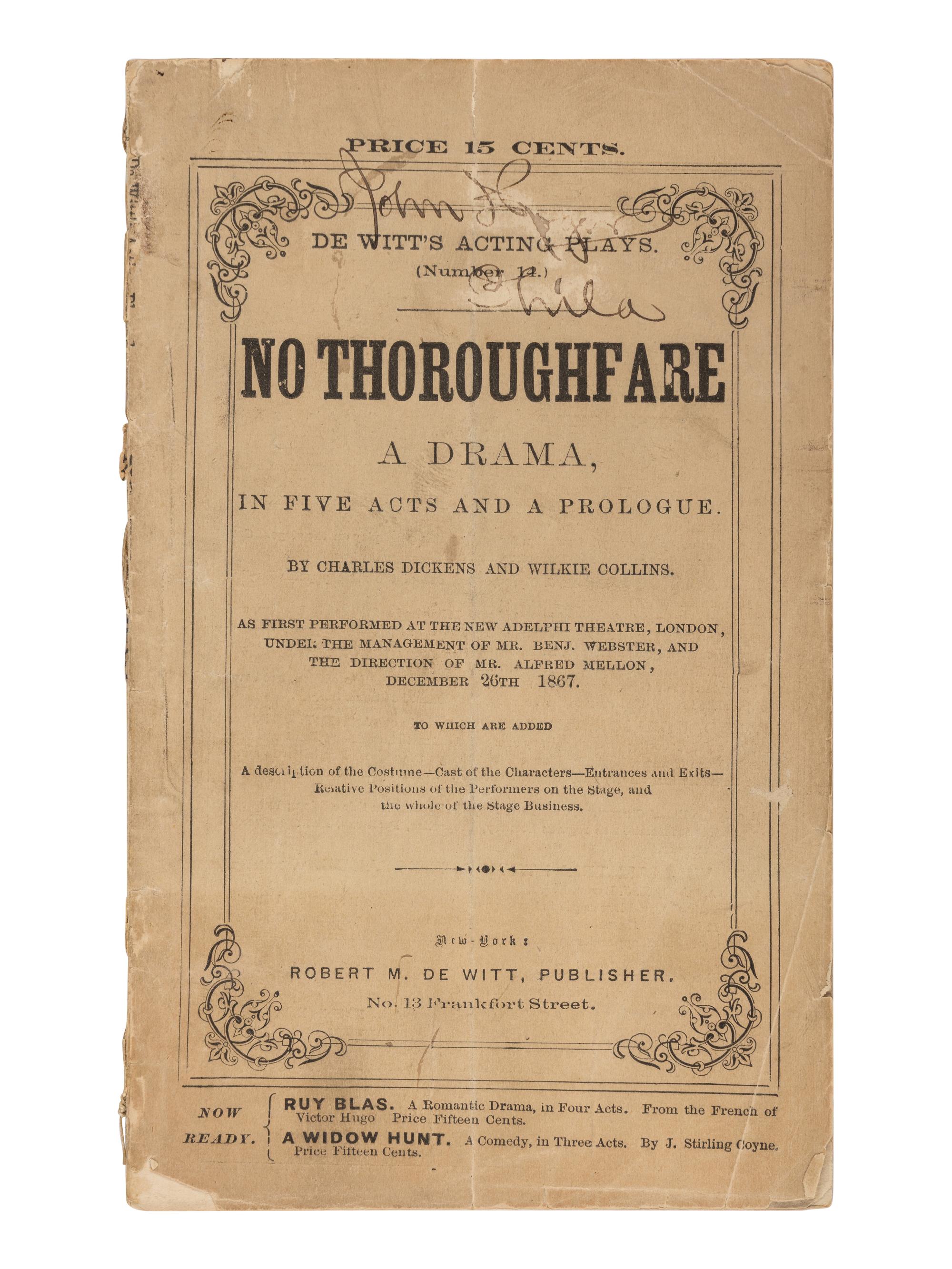 DICKENS, Charles (1812-1870) and Wilkie COLLINS (1824-1889). No Thoroughfare a Drama, in Five Acts and a Prologue . New York: Robert M. De Witt, [ca 1868].