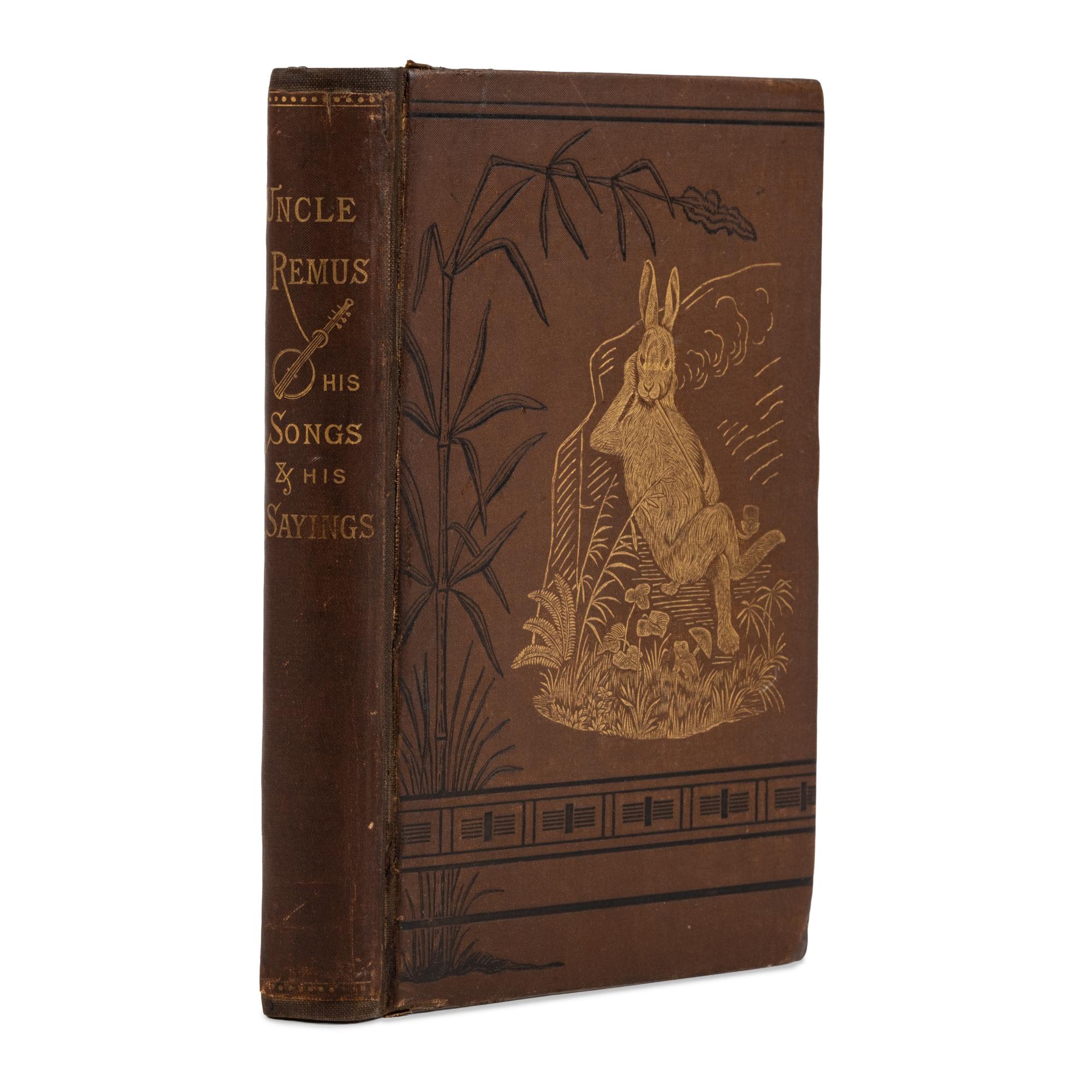 Harris, Joel Chandler (1848-1908). Uncle Remus. His Songs and His Sayings . New York: Appleton, 1881.