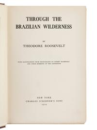 ROOSEVELT, Theodore (1858-1919). Through the Brazilian Wilderness . New York: Charles Scribner's Sons, 1914.