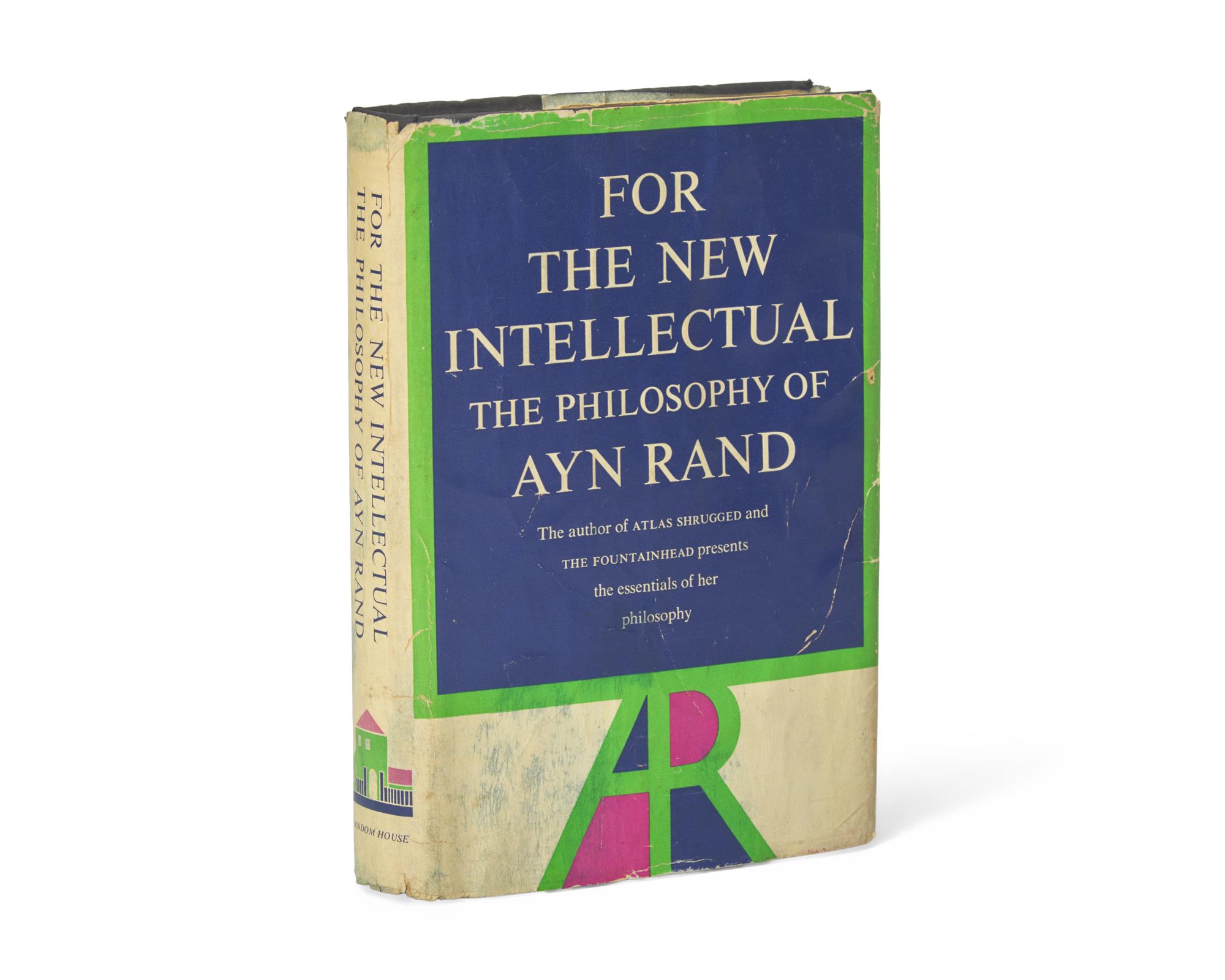 RAND, Ayn (1905-1982). For the New Intellectual The Philosophy of Ayn Rand. New York: Random House, 1961 [but later].