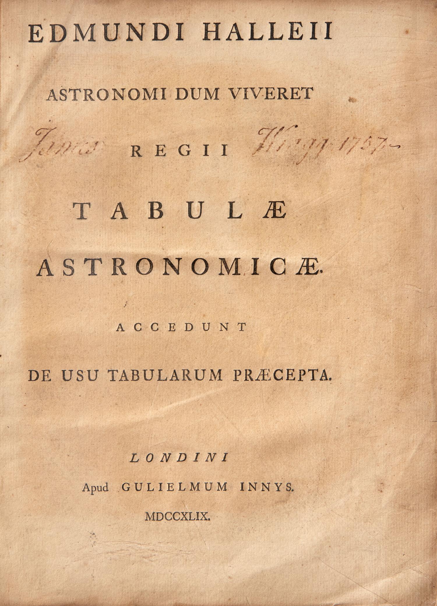 [Science, Medicine & Mathematics] Halley, Edmund. Astronomi dum Viveret Regii Tabulae Astronomicae Accedunt de usu Tabularum Praecepta