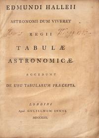 [Science, Medicine & Mathematics] Halley, Edmund. Astronomi dum Viveret Regii Tabulae Astronomicae Accedunt de usu Tabularum Praecepta