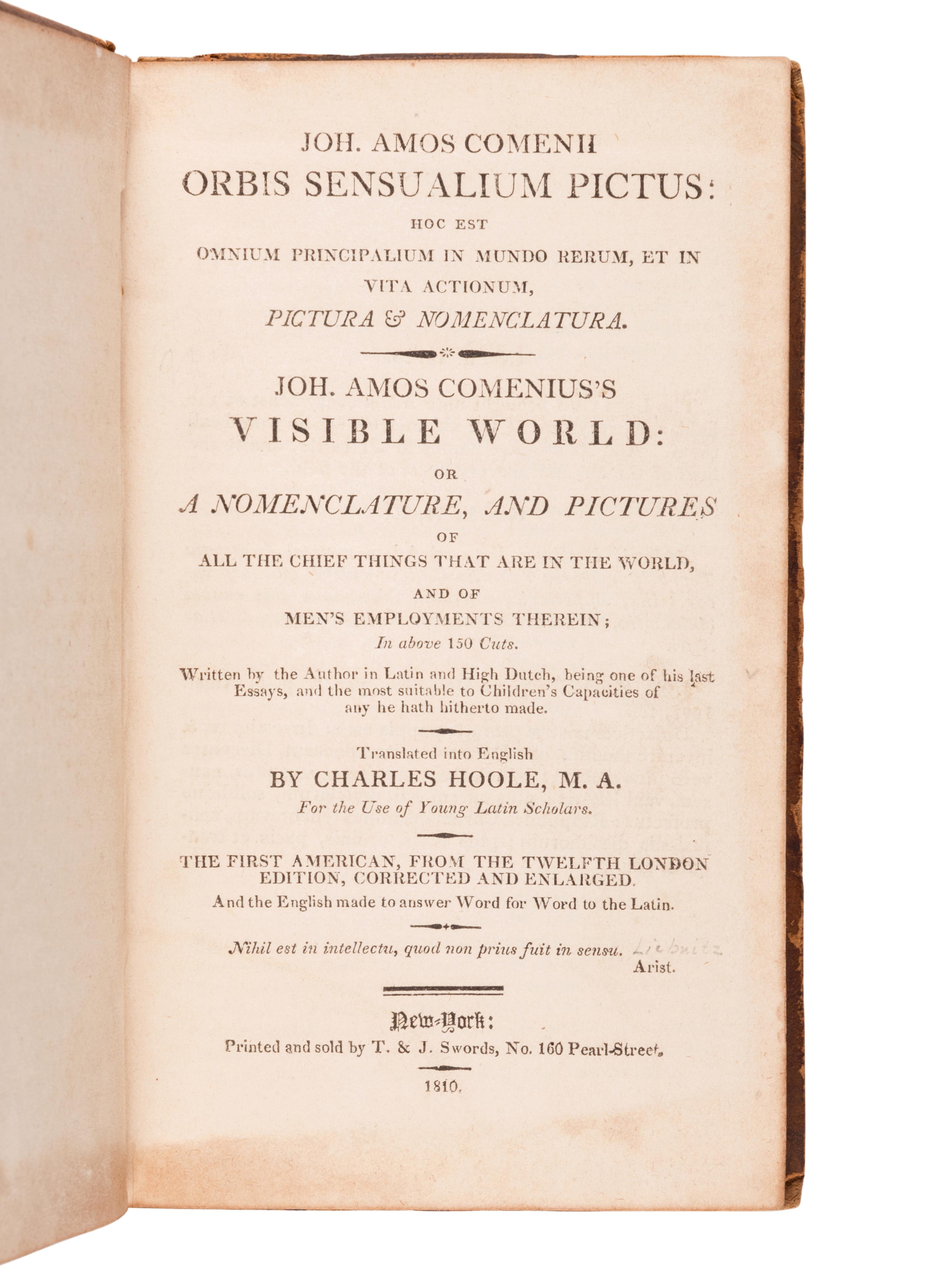 COMENIUS, John Amos (“Johann Amos KOMENSKY” or “Ján Amos”) (1592-1670). Orbis Sensualium Pictus: Hoc est Omnium Principalium in Mundo Rerum, et in Vita Actionum, Pictura & Nomenclatura. Charles Hoole, translator. Alexander Anderson, illustrator. New York: T. & J. Swords, 1810.