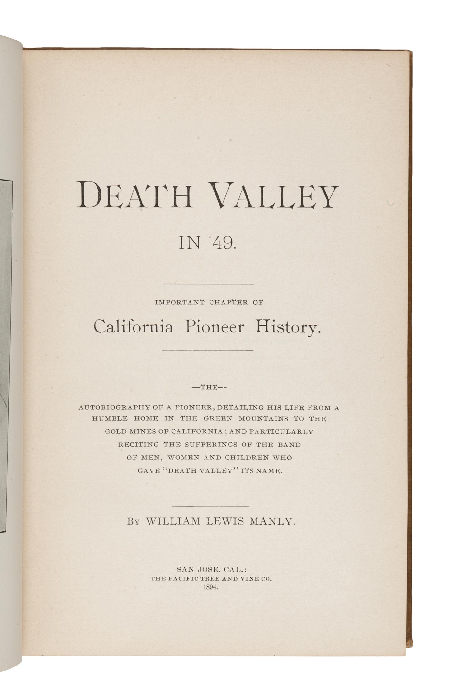 MANLY, William Lewis (1820-1903). Death Valley in '49. Important Chapter of California Pioneer History. San Jose, CA: The Pacific Tree and Vine Co., 1894.