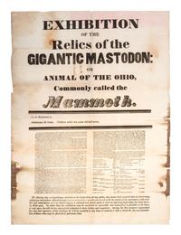 [NATURAL SCIENCE]. Exhibition of the Relics of the Gigantic Mastodon: or Animal of the Ohio, Commonly called the Mammoth.