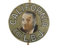 [POLITICS] -- [JOHNSON, Lyndon B. (1908-1973)]. California for L.B.J. Presidential campaign sign. 1960s.