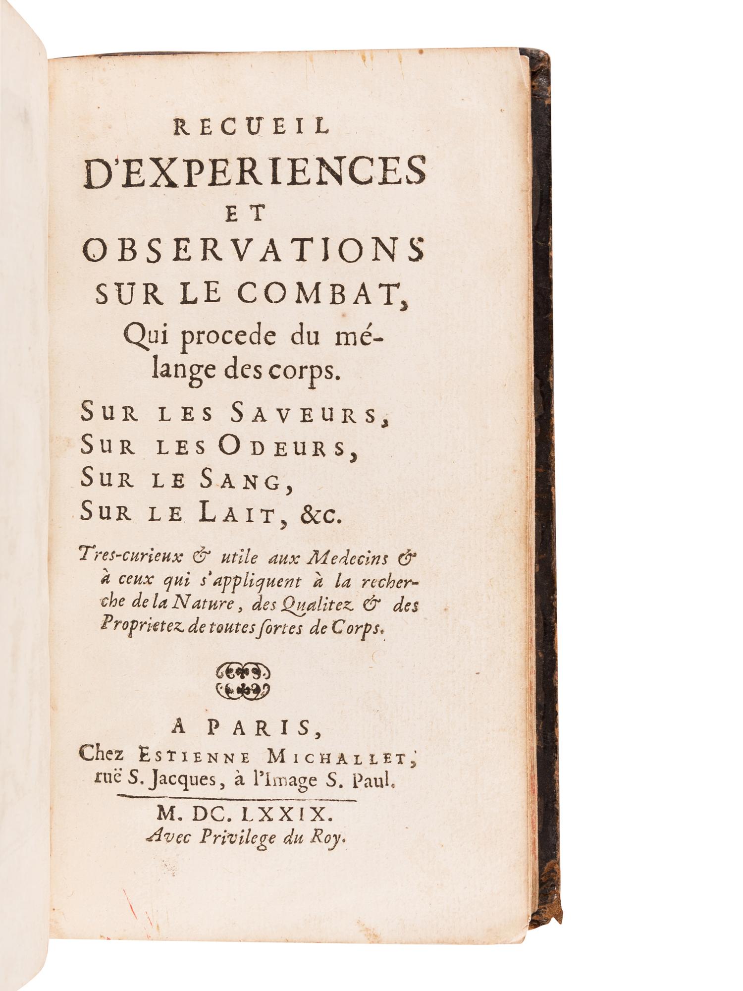 LEEUWENHOEK, Antoni Van (1632-1723), Nehemiah GREW (1641-1712), Robert BOYLE (1627-1691). Recueil d'experiences et observations sur le combat, qui procede du melange des corps. Sur les saveurs, sur les odeurs, sur le sang, sur le lait, &c . Paris: Estienne Michallet, 1679.