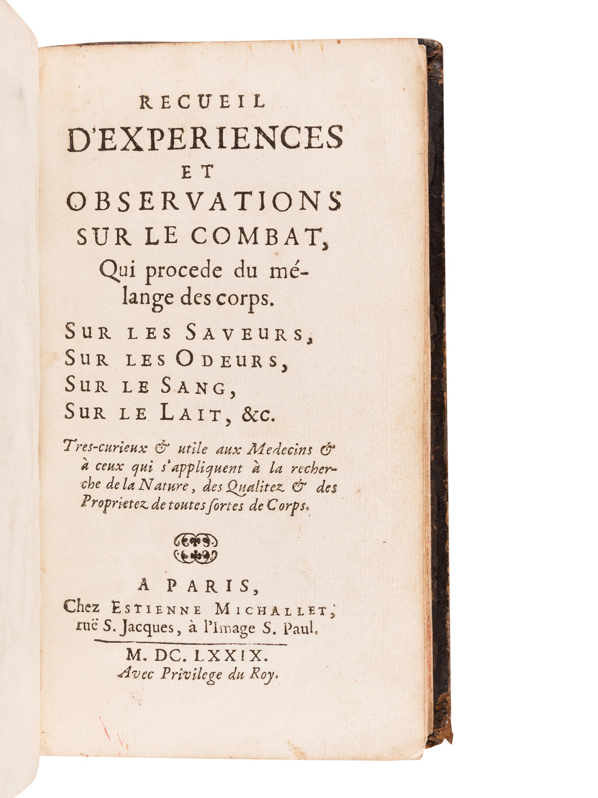 LEEUWENHOEK, Antoni Van (1632-1723), Nehemiah GREW (1641-1712), Robert BOYLE (1627-1691). Recueil d'experiences et observations sur le combat, qui procede du melange des corps. Sur les saveurs, sur les odeurs, sur le sang, sur le lait, &c . Paris: Estienne Michallet, 1679.