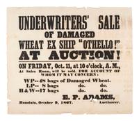 [HAWAII]. Underwriters' Sale of Damaged Wheat Ex Ship 'Othello!' At Auction. Honolulu, 9 October 1867.