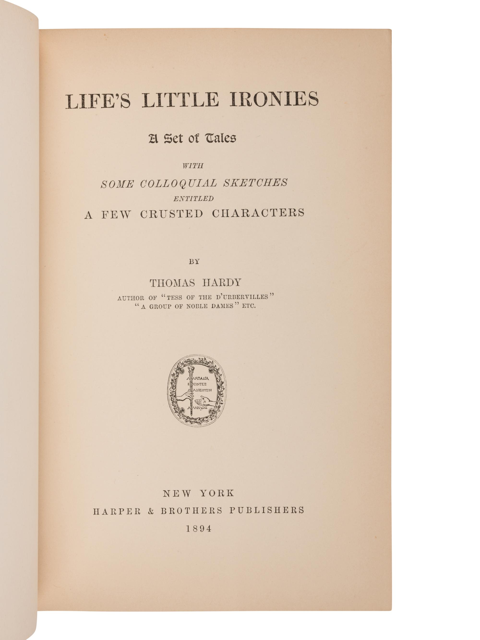 HARDY, Thomas (1840-1928). Life's Little Ironies . New York: Harper & Brothers Publishers, 1894.