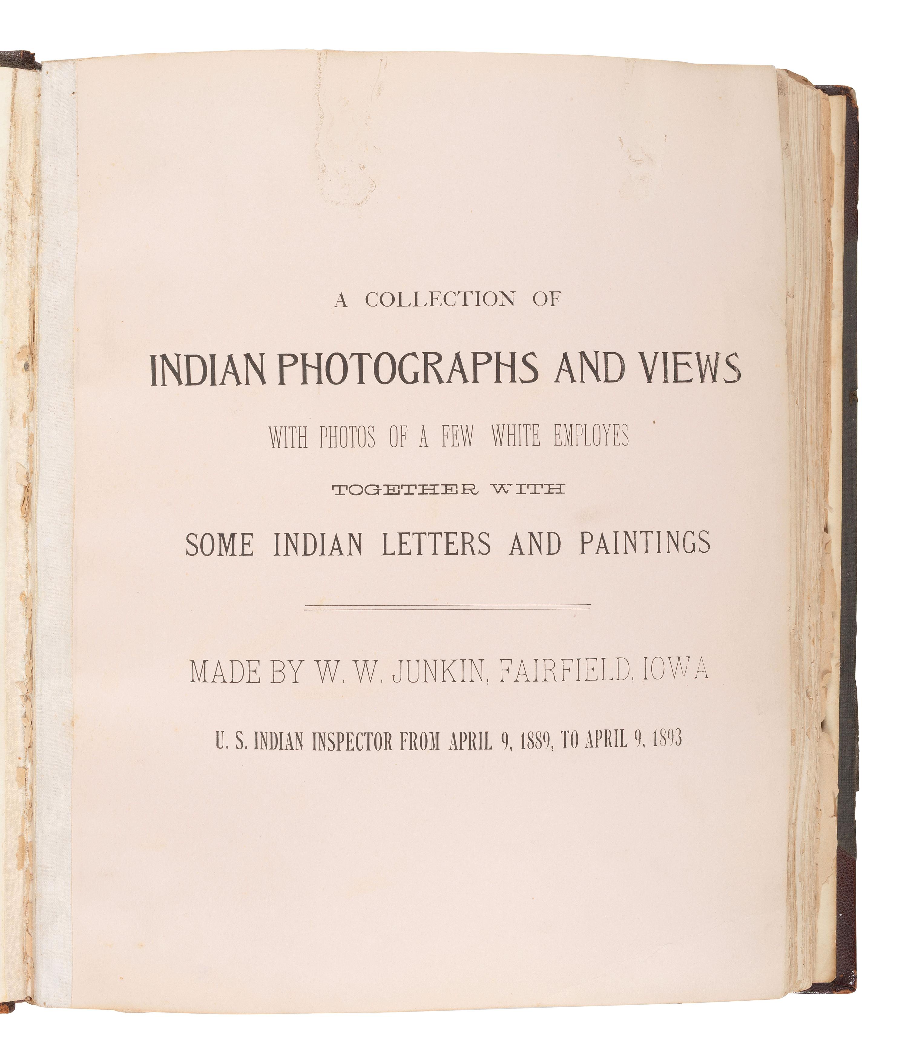 [NATIVE AMERICANS]. JUNKIN, William W. (1831-1903). A Collection of Indian Photographs and Views with Photos of a Few White Employes [ sic ] Together with Some Indian Letters and Paintings. Made by W.W. Junkin, Fairfield, Iowa. 1889-93.