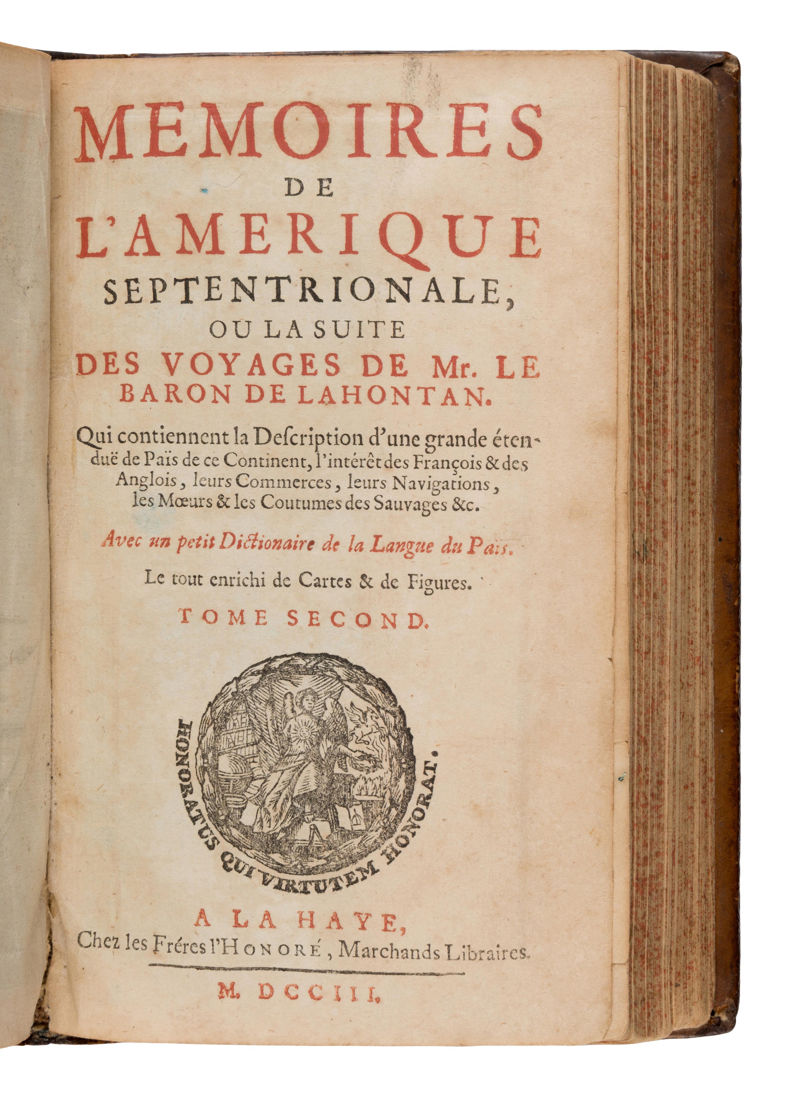 Lahontan, Louis Armand-Lon D'arce (1666-1716). Nouveaux Voyages de Mr Le Baron de Lahontan dans L'Amerique Septentrionale [and:] Memoires de l'Amerique septentrionale, ou la suite des voyages . The Hague: chez les Frères l'Honoré, 1703.