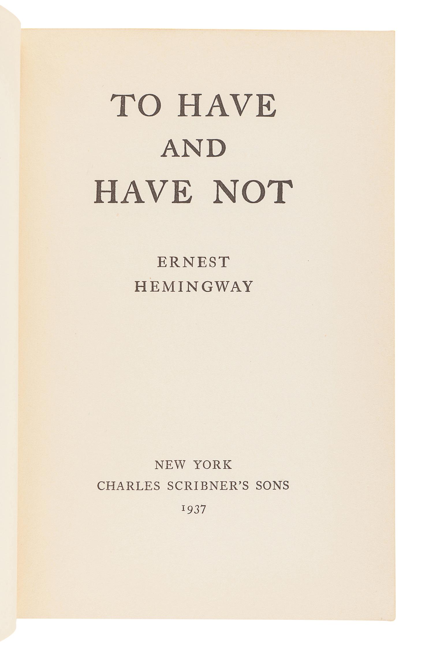 HEMINGWAY, Ernest (1899-1961). To Have and Have Not. New York: Charles Scribner's Sons, 1937.