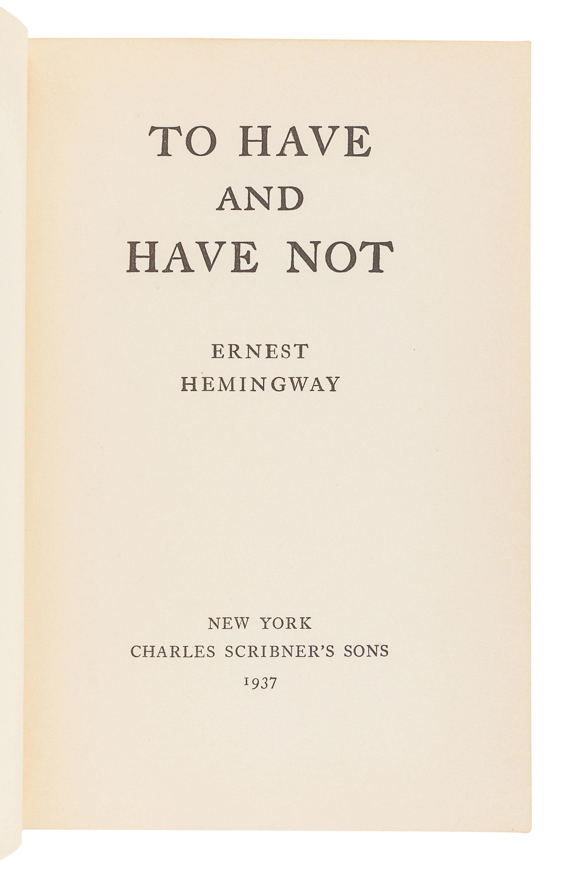 HEMINGWAY, Ernest (1899-1961). To Have and Have Not. New York: Charles Scribner's Sons, 1937.