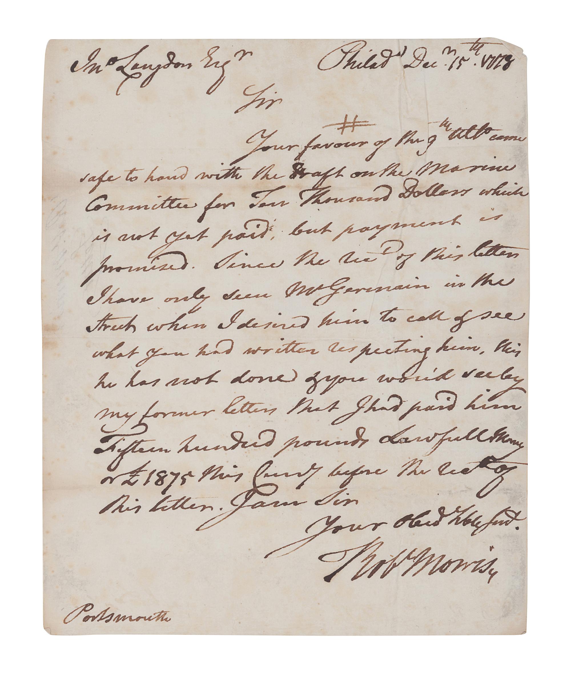 MORRIS, Robert (1734-1806). Autograph letter signed (“Rob’t Morris”), to John Langdon. Philadelphia, 15 December 1778.