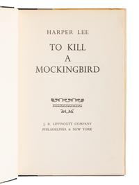 LEE, Harper (1926–2016). To Kill a Mockingbird . Philadelphia and New York: J.B. Lippincott Company, 1960.