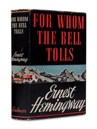 HEMINGWAY, Ernest (1899-1961). For Whom the Bell Tolls . New York: Charles Scribner's Sons, 1940.